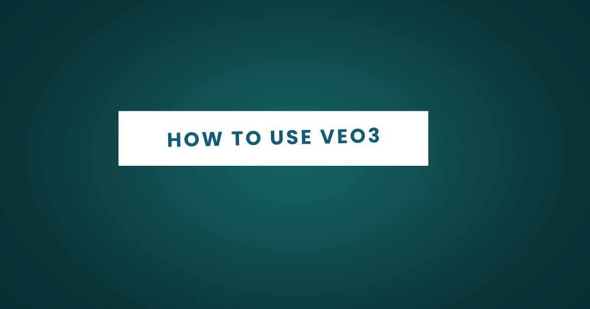 how to use veo 3